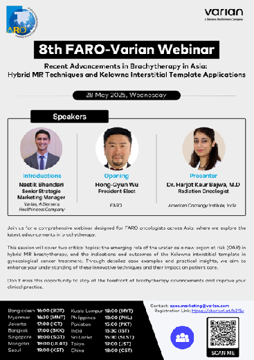 The 8th FARO-Varian Webinar: Recent Advancements in Brachytherapy in Asia: Hybrid MRTechniques and Kelowna Interstitial Template Applications